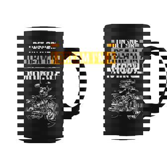 I Dont Snore I Dream Im A Motorcycle Funny Snoring Biker Coffee Mug | Seseable CA