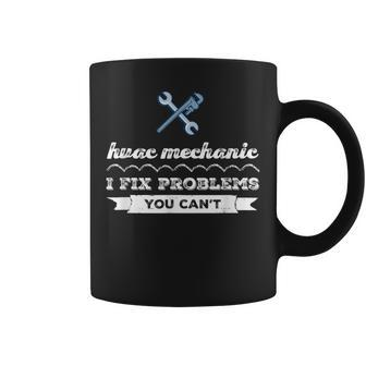 I Fix Problems Hvac Tech Mechanic Engineer HvacR Technician Coffee Mug | Mazezy