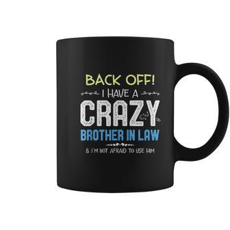 I Have A Crazy Brother In Law Funny Sister In Law Gift Coffee Mug - Thegiftio UK