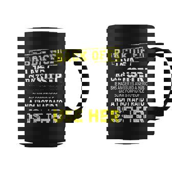 I Have A Crazy Sister She Has Anger Issues Coffee Mug - Thegiftio UK
