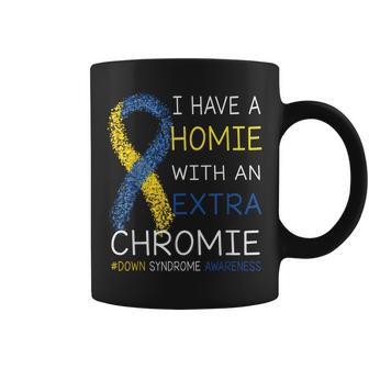 I Have A Homie With An Extra Chromie Down Syndrome Day Gift Coffee Mug | Mazezy