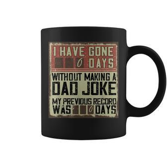 I Have Gone 0 Days Without Making A Dad Joke Vintage Coffee Mug - Seseable