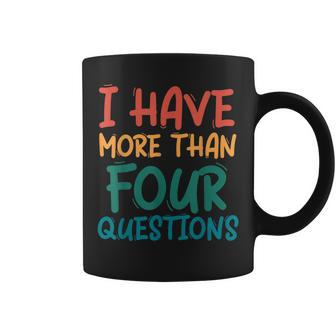I Have More Than Four Questions Vintage Passover Seder Coffee Mug | Mazezy