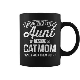 I Have Two Titles Aunt And Cat Mom Auntie Cat Lover V2 Coffee Mug - Seseable