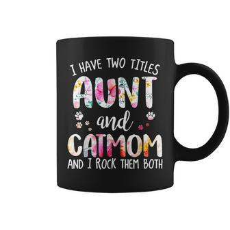 I Have Two Titles Aunt And Cat Mom Funny Cat Lover Coffee Mug - Seseable