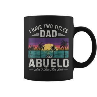 I Have Two Titles Dad And Abuelo Men Retro Decor Grandpa V7 Coffee Mug - Seseable