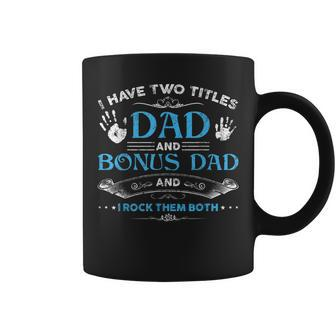 I Have Two Titles Dad And Bonus Dad Men Retro Decor Step Dad Coffee Mug - Seseable