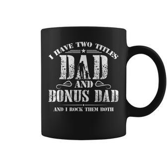 I Have Two Titles Dad And Bonus Dad Men Retro Decor Step Dad V6 Coffee Mug - Seseable