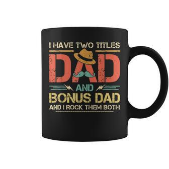 I Have Two Titles Dad And Bonus Dad Men Vintage Step Dad V3 Coffee Mug - Seseable