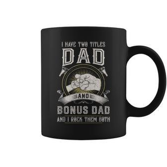 I Have Two Titles Dad And Bonus Dad Men Vintage Step Dad V4 Coffee Mug - Seseable