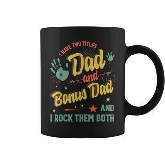 I Have Two Titles Dad And Bonus Dad Men Vintage Step Dad V5 Coffee Mug - Seseable