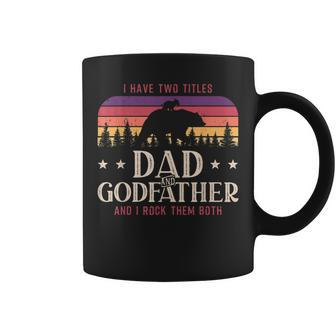 I Have Two Titles Dad And Godfather Men Vintage Godfather V2 Coffee Mug - Seseable