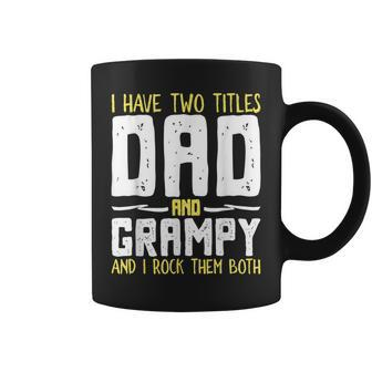 I Have Two Titles Dad And Grampy And Rock Them Both Coffee Mug - Seseable