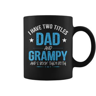 I Have Two Titles Dad And Grampy Men Retro Decor Grandpa V6 Coffee Mug - Seseable
