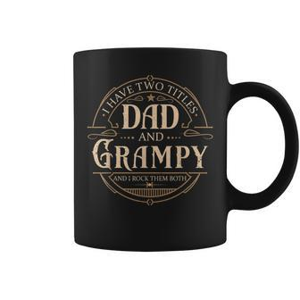 I Have Two Titles Dad And Grampy Men Vintage Decor Grandpa V6 Coffee Mug - Seseable