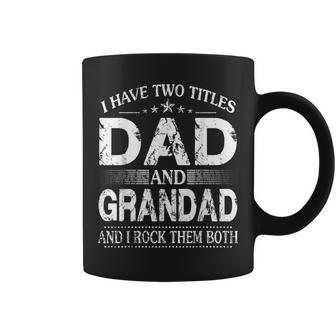 I Have Two Titles Dad And Grandad And I Rock Them Both V3 Coffee Mug - Seseable