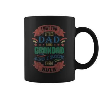 I Have Two Titles Dad And Grandad Funny Grandpa Fathers Day V2 Coffee Mug - Seseable