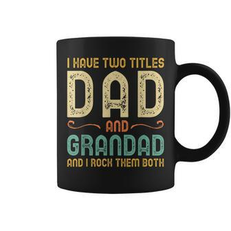 I Have Two Titles Dad And Grandad Retro Vintage Coffee Mug - Seseable
