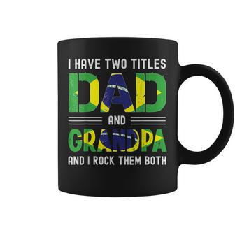I Have Two Titles Dad And Grandpa Men Brazilian Fathers Day Coffee Mug - Seseable