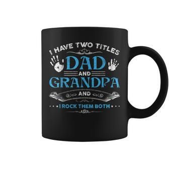 I Have Two Titles Dad And Grandpa Men Retro Decor Grandpa V4 Coffee Mug - Seseable
