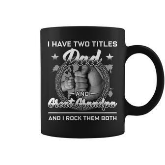 I Have Two Titles Dad And Great Grandpa Men Vintage Grandpa V3 Coffee Mug - Seseable