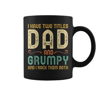 I Have Two Titles Dad And Grumpy Retro Vintage Coffee Mug - Seseable