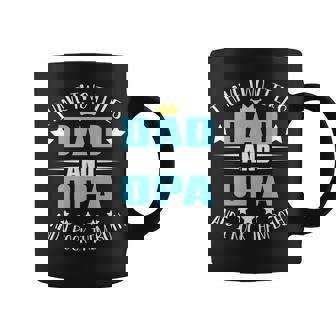 I Have Two Titles Dad And Opa Funny Fathers Day Coffee Mug - Seseable