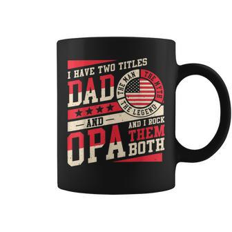 I Have Two Titles Dad And Opa Men Vintage Decor Grandpa V4 Coffee Mug - Seseable