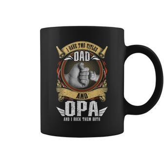 I Have Two Titles Dad And Opa Men Vintage Decor Grandpa V6 Coffee Mug - Seseable