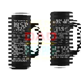 I Have Two Titles Dad And Pap Pap Funny Fathers Day V2 Coffee Mug - Seseable