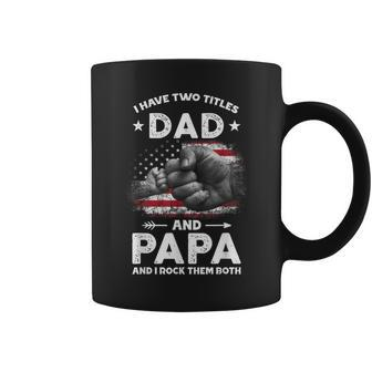 I Have Two Titles Dad And Papa Men Vintage Decor Dad Papa Coffee Mug - Seseable