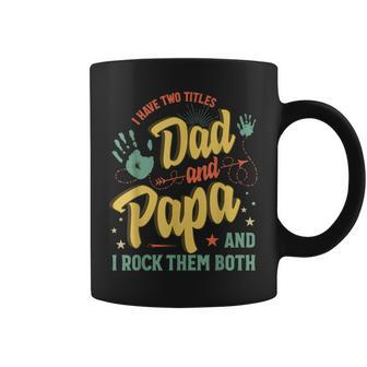 I Have Two Titles Dad And Papa Men Vintage Decor Dad Papa V5 Coffee Mug - Seseable
