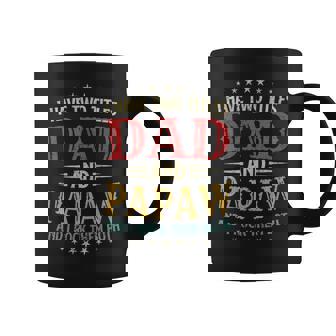 I Have Two Titles Dad And Papaw Funny Fathers Day Gift V2 Coffee Mug - Seseable