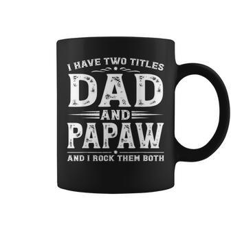 I Have Two Titles Dad And Papaw Vintage Fathers Day Gifts Coffee Mug - Seseable
