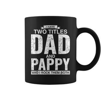 I Have Two Titles Dad And Pappy Fathers Day Coffee Mug - Thegiftio UK