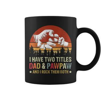 I Have Two Titles Dad & Pawpaw Fathers Day Family Matching Coffee Mug - Seseable