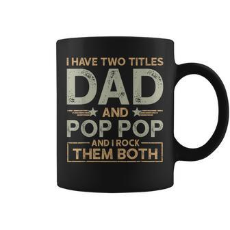 I Have Two Titles Dad And Pop Pop Men Retro Decor Grandpa V8 Coffee Mug - Seseable