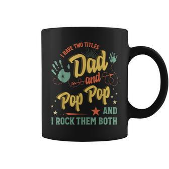 I Have Two Titles Dad And Pop Pop Men Vintage Decor Grandpa Coffee Mug - Seseable
