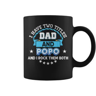 I Have Two Titles Dad And Popo Rock Them Both Father Day Coffee Mug - Seseable