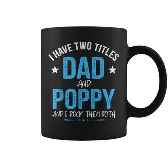 I Have Two Titles Dad And Poppy Men Retro Decor Grandpa Coffee Mug - Seseable