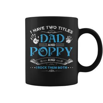 I Have Two Titles Dad And Poppy Men Retro Decor Grandpa V5 Coffee Mug - Seseable