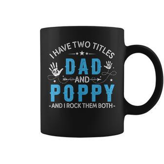 I Have Two Titles Dad And Poppy Men Retro Decor Grandpa V6 Coffee Mug - Seseable