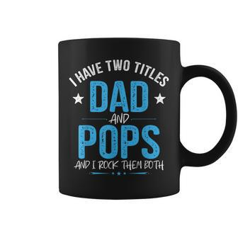 I Have Two Titles Dad And Pops Men Retro Decor Grandpa Coffee Mug - Seseable
