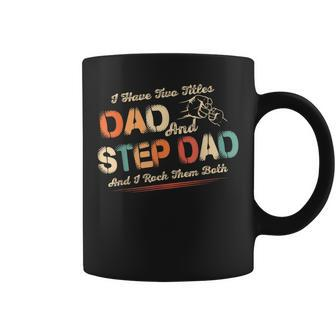 I Have Two Titles Dad And Step Dad Men Retro Decor Bonus Dad V4 Coffee Mug - Seseable