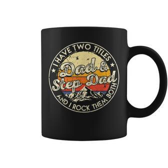 I Have Two Titles Dad And Step Dad Men Retro Decor Bonus Dad V6 Coffee Mug - Seseable