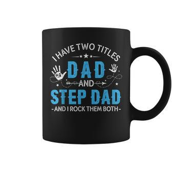 I Have Two Titles Dad And Step Dad Men Retro Papa Bonus Dad V3 Coffee Mug - Seseable