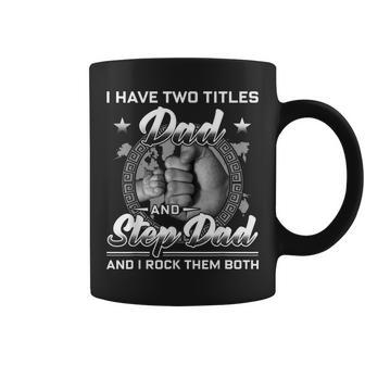 I Have Two Titles Dad And Step Dad Men Vintage Bonus Dad Coffee Mug - Seseable
