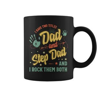 I Have Two Titles Dad And Stepdad Men Vintage Papa Bonus Dad Coffee Mug - Seseable