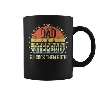 I Have Two Titles Dad And Stepdad Rock Them Both Stepfather V2 Coffee Mug - Seseable