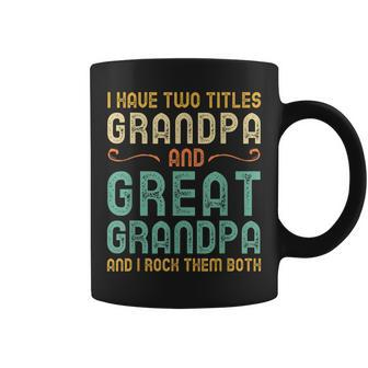 I Have Two Titles Grandpa And Great Grandpa Retro Vintage Coffee Mug - Seseable